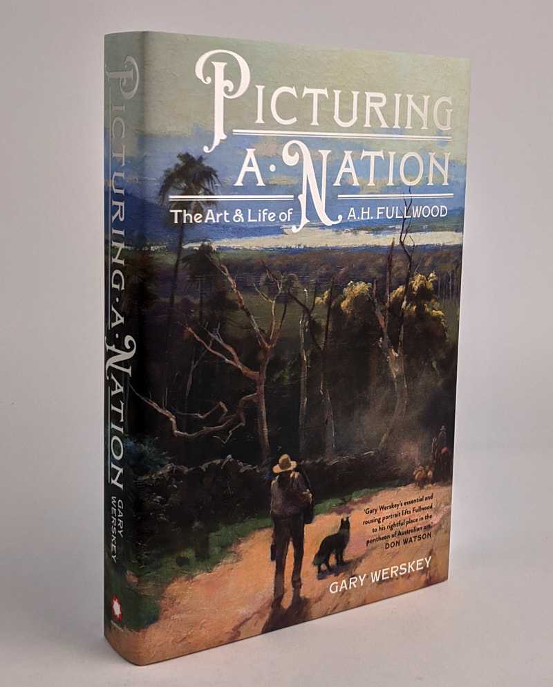 Gary Werskey; A. H. Fullwood - Picturing a Nation: The Art & Life of A. H. Fullwood