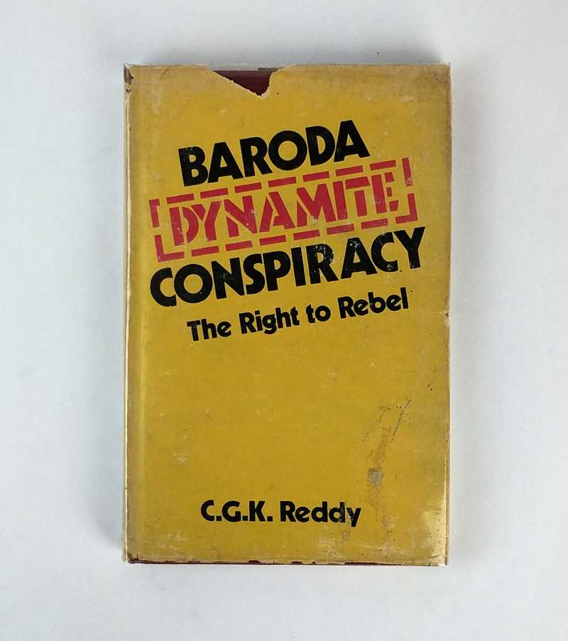 C. G. K. Reddy - Baroda Dynamite Conspiracy: The Right to Rebel
