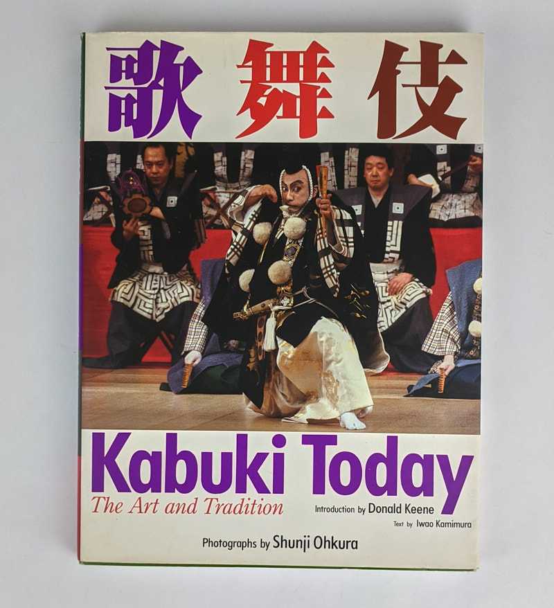 Shunji Ohkura; Iwao Kamimura - Kabuki Today: The Art and Tradition
