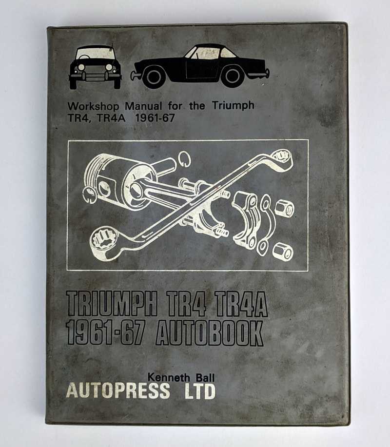Kenneth Ball - Triumph TR4 TR4a 1961-67 Autobook: Workshop Manual for the Triumph Tr4, TR4A 1961-67