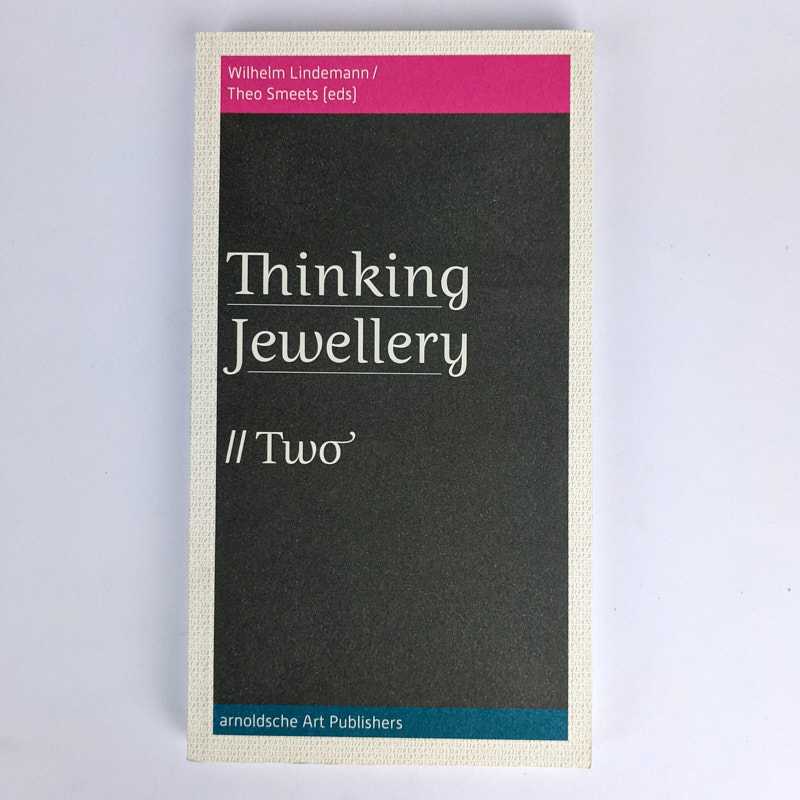 Wilhelm Lindemann; Theo Smeets - Thinking Jewellery Two