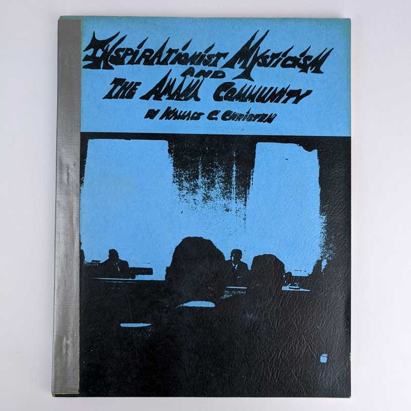 Wallace C. Christen - Inspirationist Mysticism and the Amana Community
