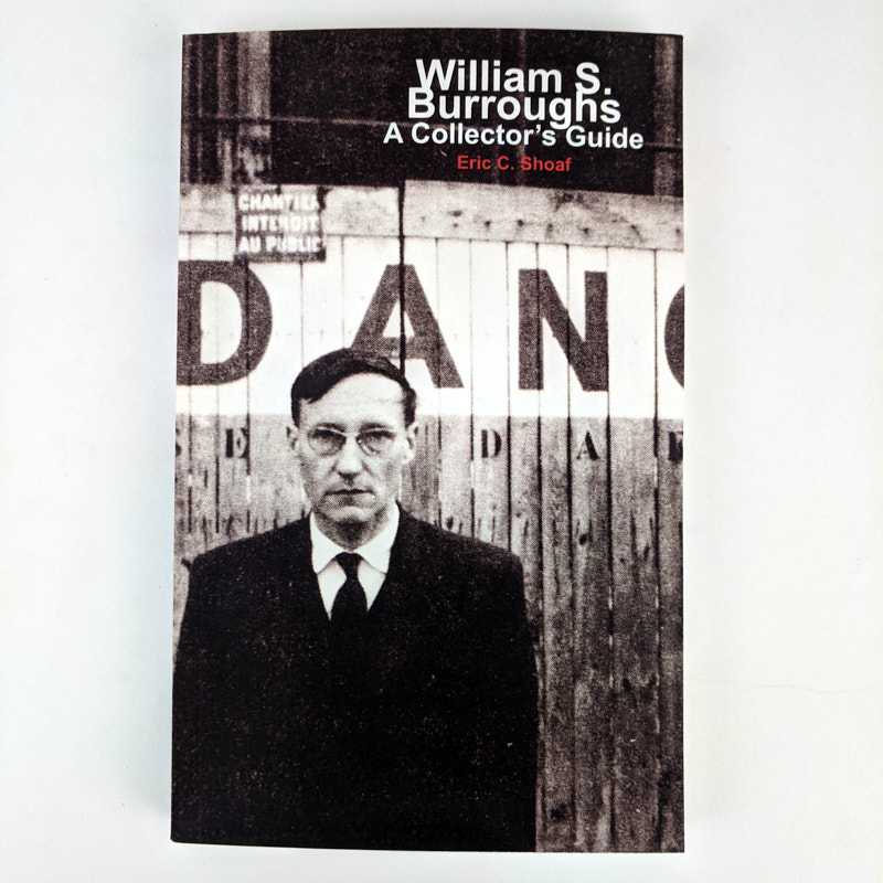 Eric C. Shoaf - William S. Burroughs: A Collector's Guide
