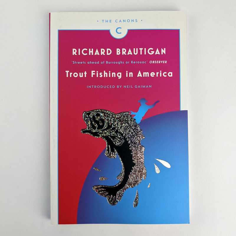 Richard Brautigan - Trout Fishing In America
