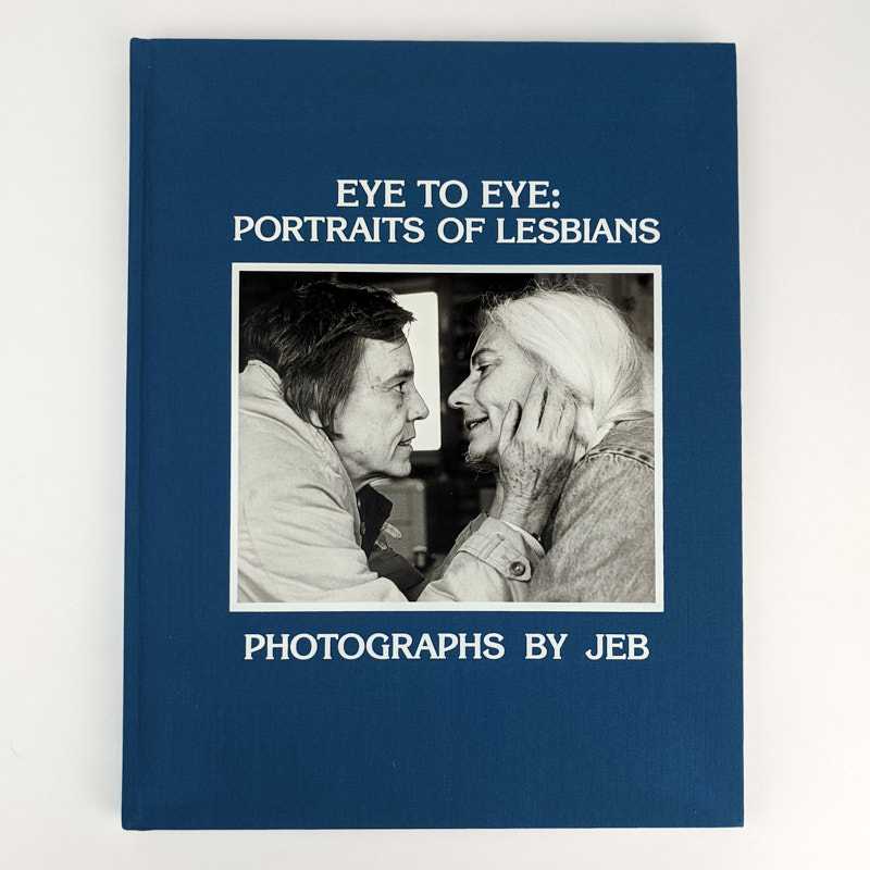 JEB - Eye To Eye: Portraits of Lesbians
