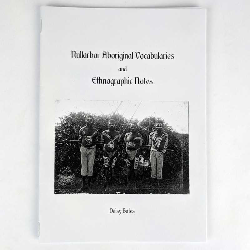Daisy M. Bates - Nullarbor Aboriginal Vocabularies and Ethnographic Notes