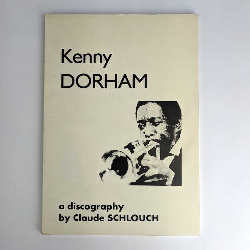 Claude Schlouch - Kenny Dorham: A Discography