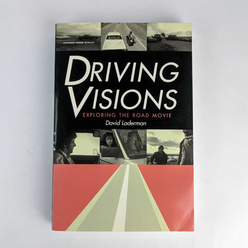David Laderman - Driving Visions: Exploring the Road Movie