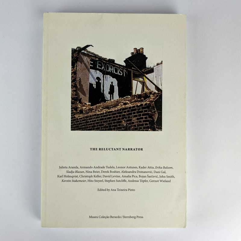 Ana Teixeira Pinto - The Reluctant Narrator: A Survey of Narrative Practices Across Media