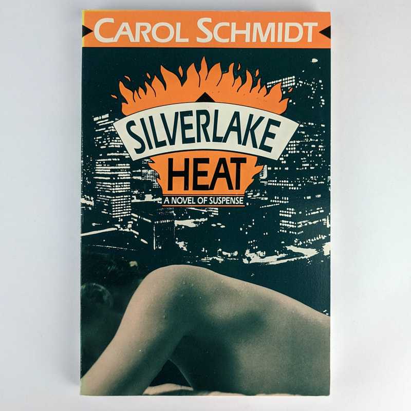 Carol Schmidt - Silverlake Heat: A Novel of Suspense