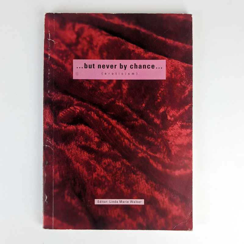 Linda Marie Walker - ...but never by chance... (eroticism)