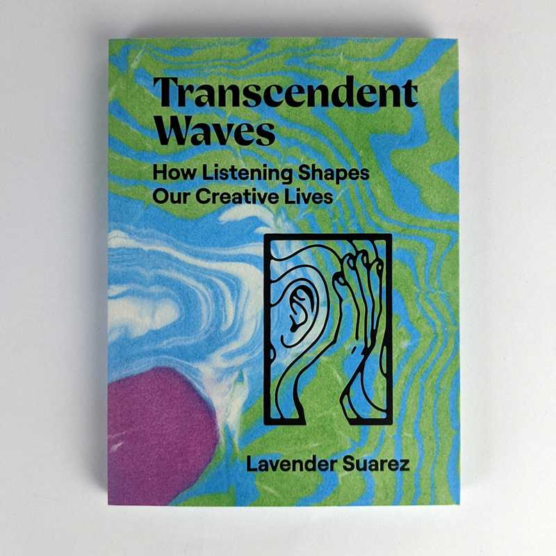 Lavender Suarez - Transcendent Waves: How Listening Shapes Our Creative Lives