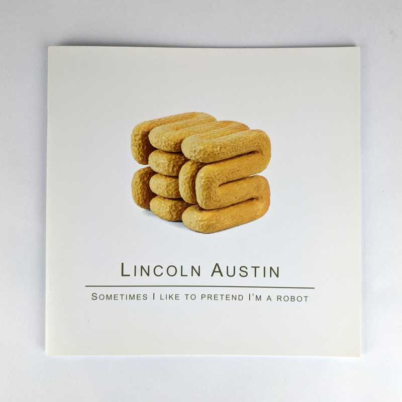Lincoln Austin - Sometimes I Like To Pretend I'm A Robot