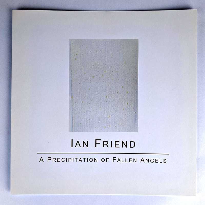 Ian Friend - A Precipitation of Fallen Angels