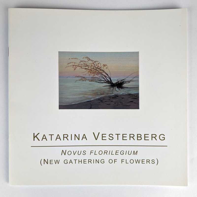Katarina Vesterberg - Novus Florilegium (New Gathering of Flowers)
