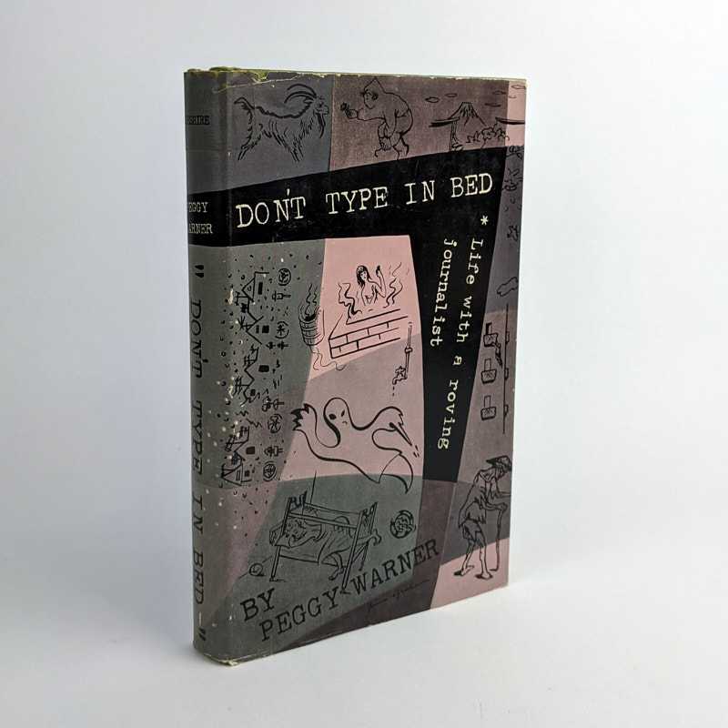 Peggy Warner - Don't Type In Bed: Life with a Roving Journalist