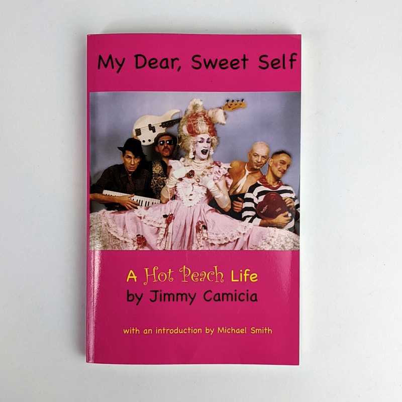 Jimmy Camicia - My Dear, Sweet Self: A Hot Peach Life