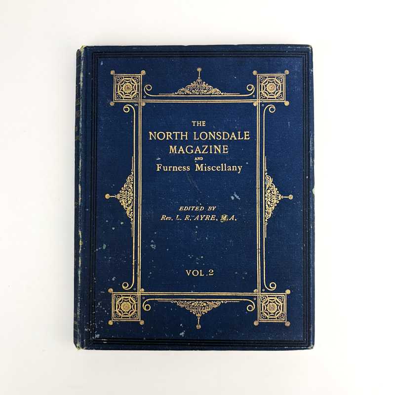 L. R. Ayre - The North Lonsdale Magazine and Furness Miscellany Vol. II