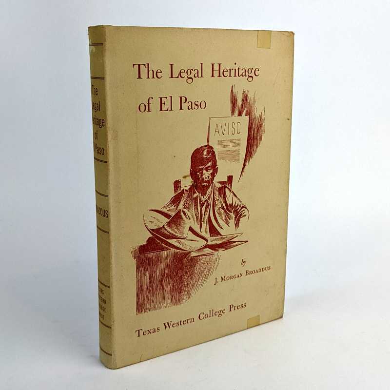 J. Morgan Broaddus - The Legal Heritage of El Paso