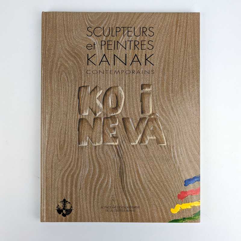 Octave Togna - Ko i Neva: Sculpteurs et Peintres Kanak Contemporains / Kanak Sculptors and Painters Today