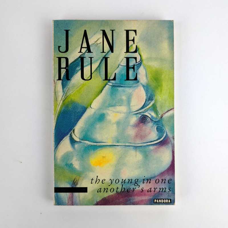 Jane Rule - The Young in One Another's Arms