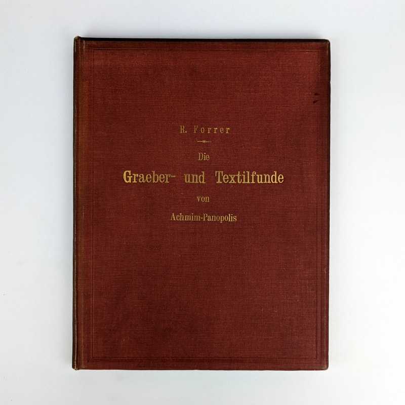 R. Forrer - Die Graeber- und Textilfunde von Achmim-Panopolis