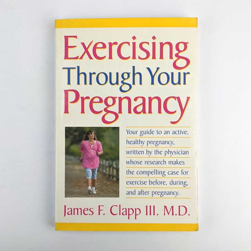James F. Clapp III - Exercising Through Your Pregnancy
