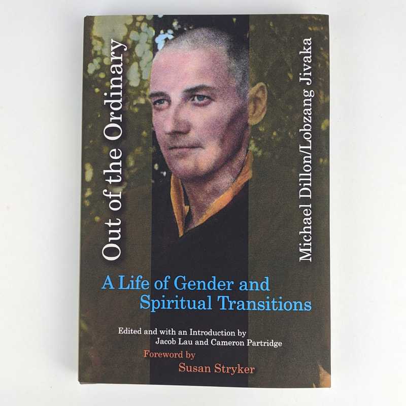 Michael Dillon; Lobzang Jivaka - Out of the Ordinary: A Life of Gender and Spiritual Transitions