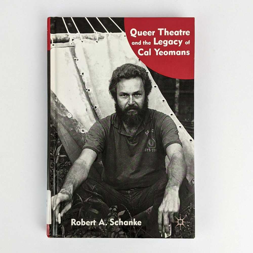 Robert A. Schanke - Queer Theatre and the Legacy of Cal Yeomans