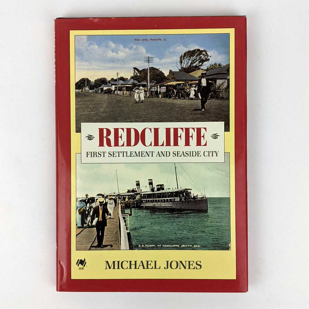Michael Jones - Redcliffe: First Settlement and Seaside City