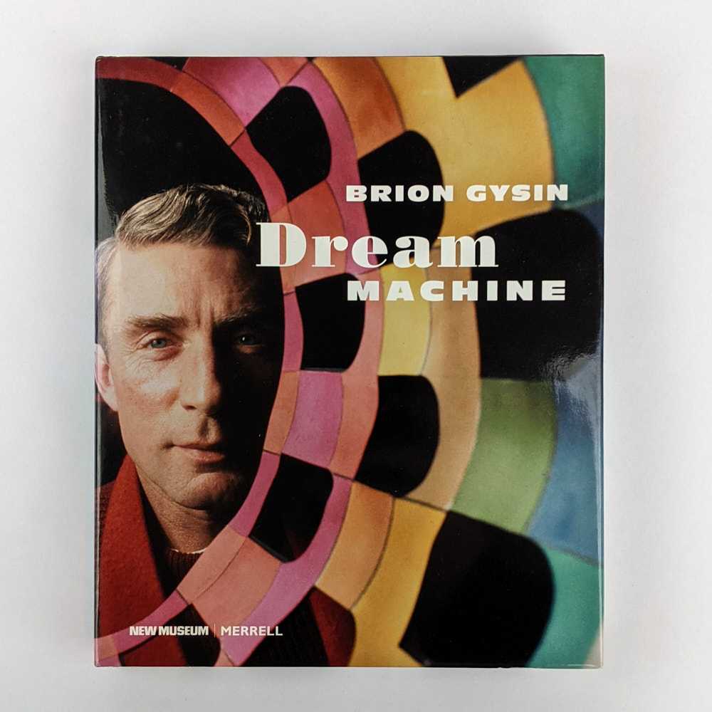 Brion Gysin; Laura Hoptman - Brion Gysin: Dream Machine