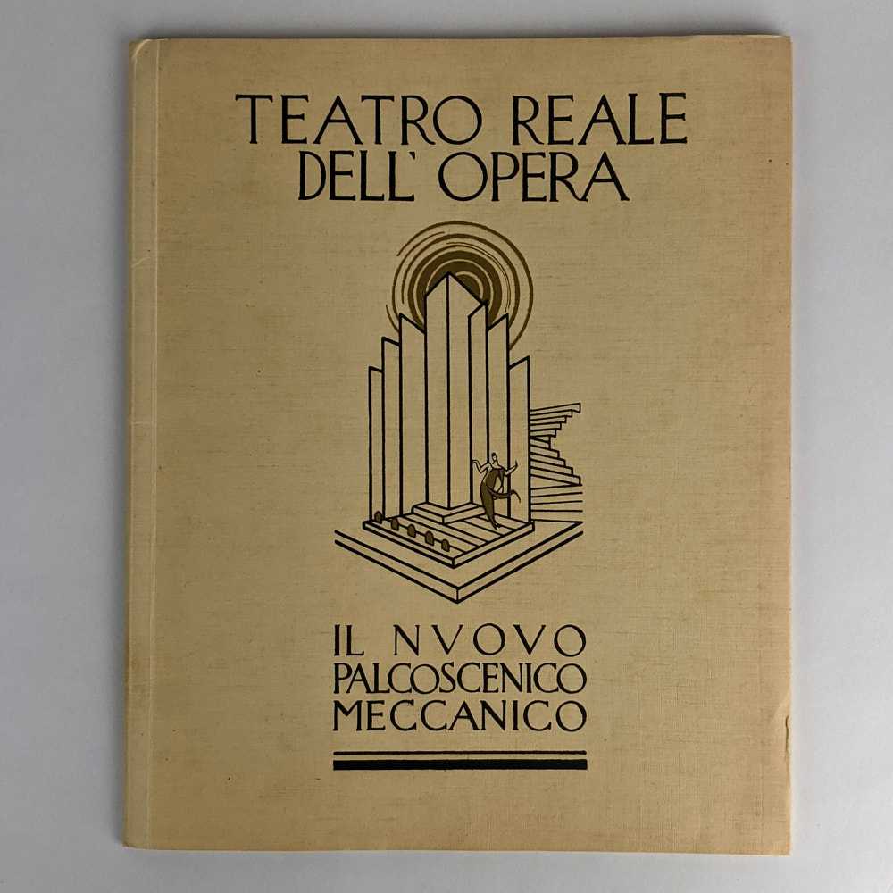 Casa Editrice D'arte Bestetti e Tumminelli - Teatro Reale Dell' Opera [Roma]: Il Nuovo Palcoscenico Meccanico
