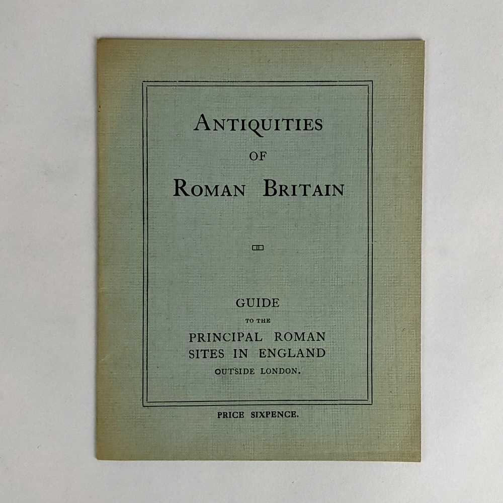 Edward Foord - Antiquities of Roman Britain: Guide to the Principal Roman Sites in England Outside London