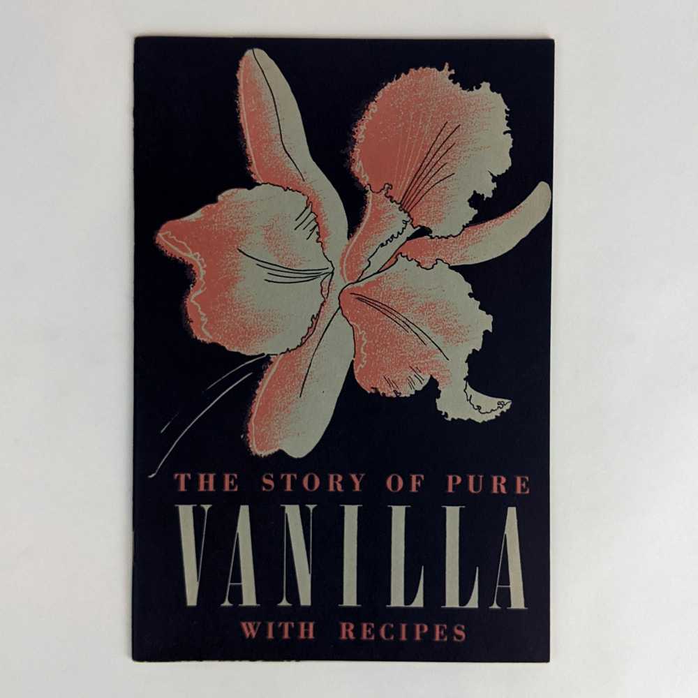 Vanilla Bean Association of America - The Story of Pure Vanilla with Recipes