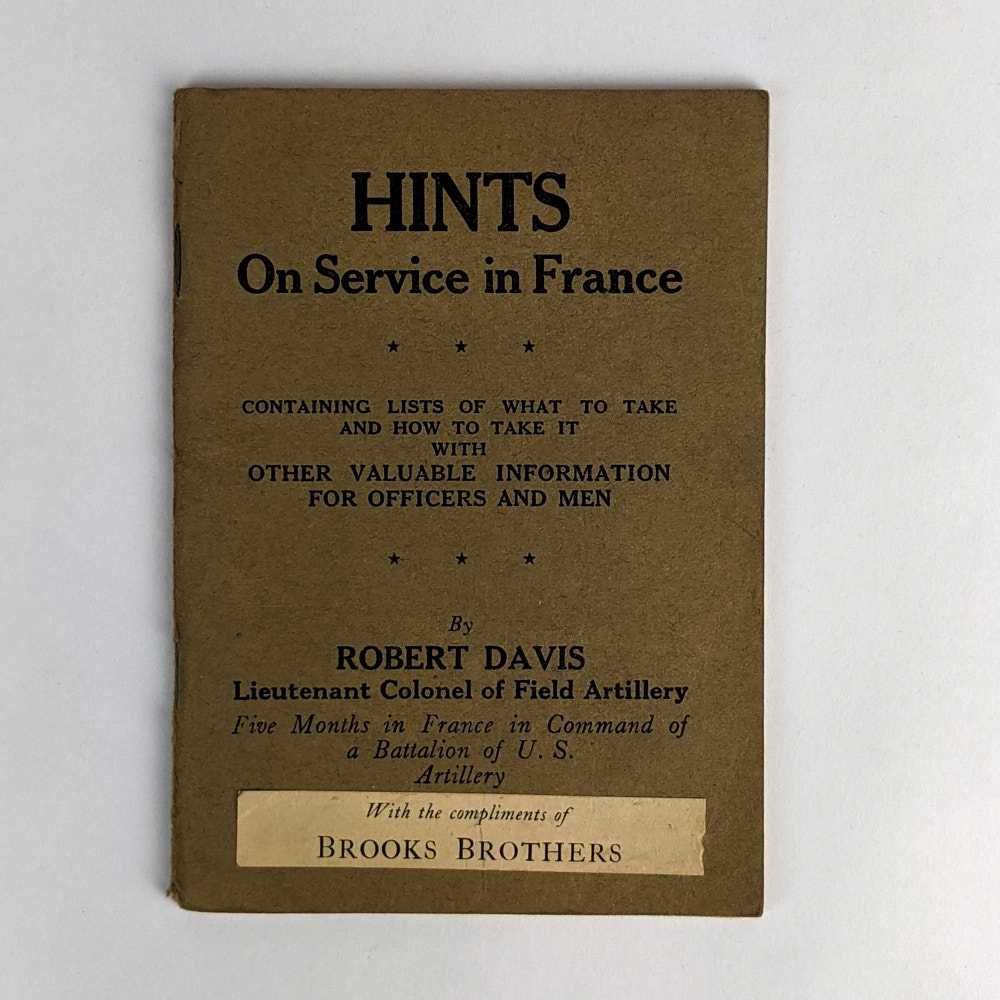 Robert Davis - Hints on Service in France: Containing Lists of What to Take and How to Take it with Other Valuable Information for Officers and Men