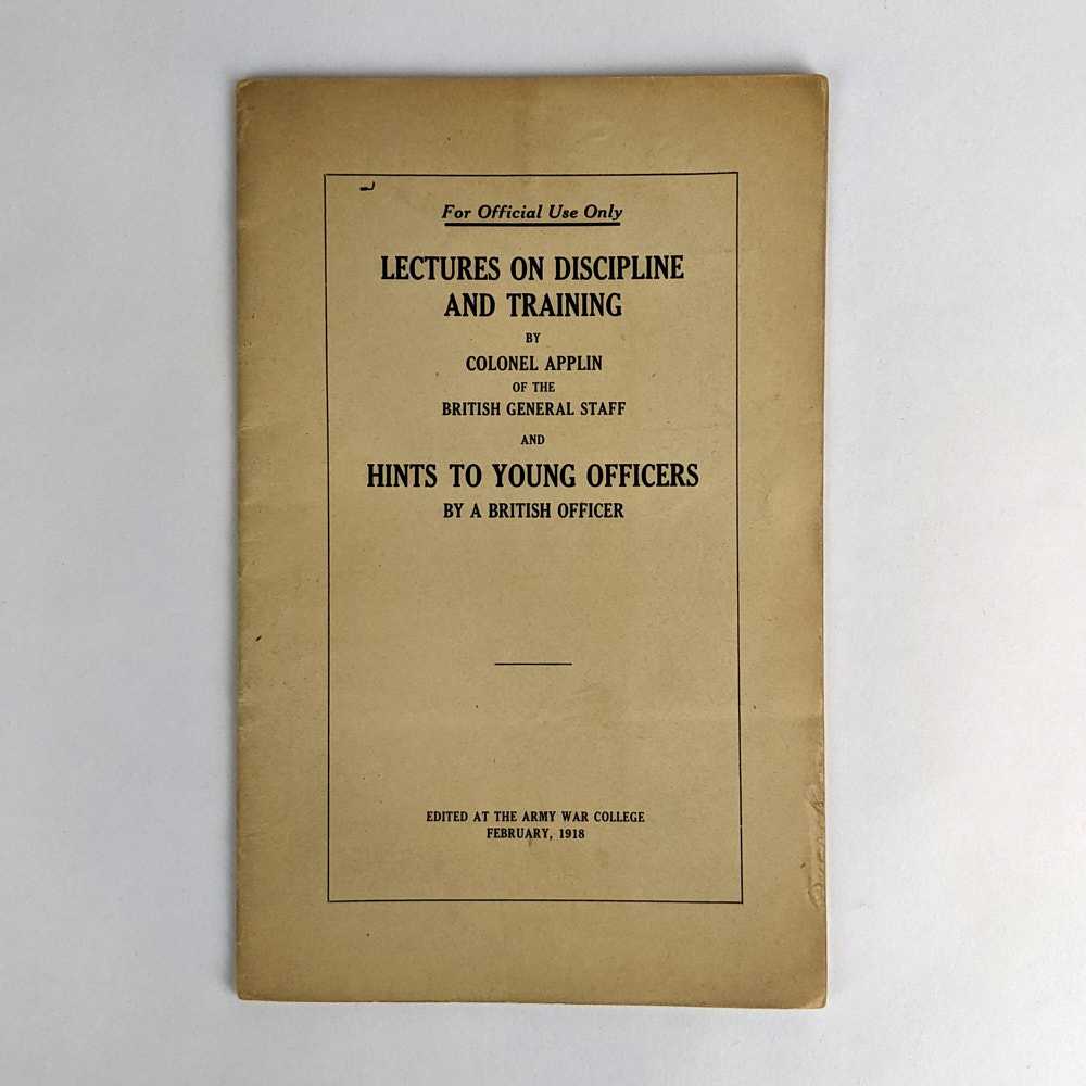Colonel Applin - Lectures on Discipline and Training by Colonel Applin of the British General Staff and Hints to Young Officers by a British Officer