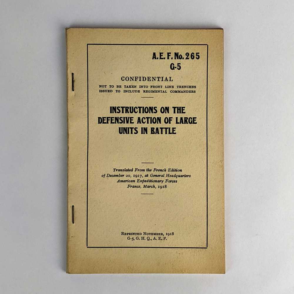 General Headquarters, American Expeditionary Forces - Instructions on the Defensive Action of Large Units in Battle