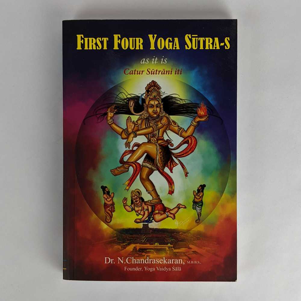 N. Chandrasekaran - First Four Yoga Sutra-s: As it is: Catur Sutrani iti