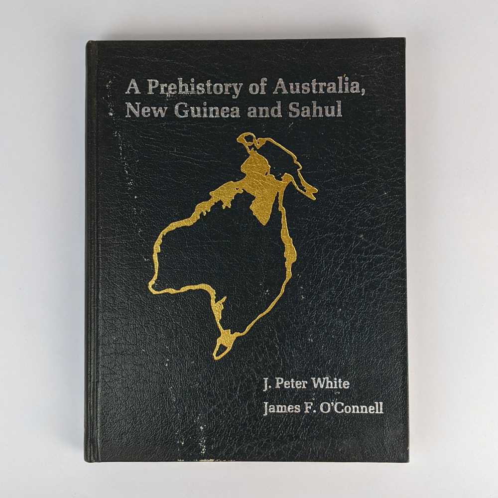 J. Peter White; James F. O'Connell - A Prehistory of Australia, New Guinea and Sahul