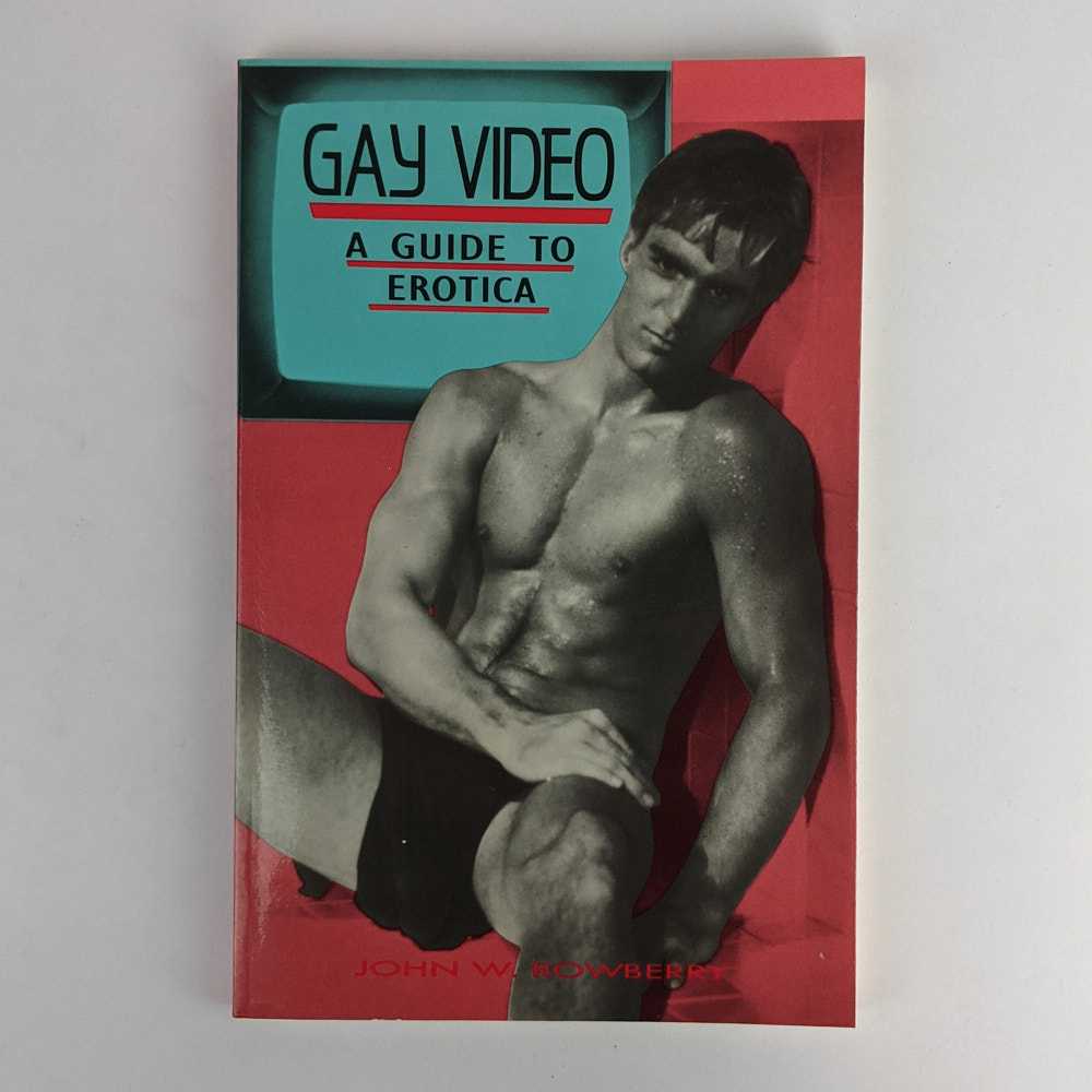 John W. Rowberry - Gay Video: A Guide to Erotica
