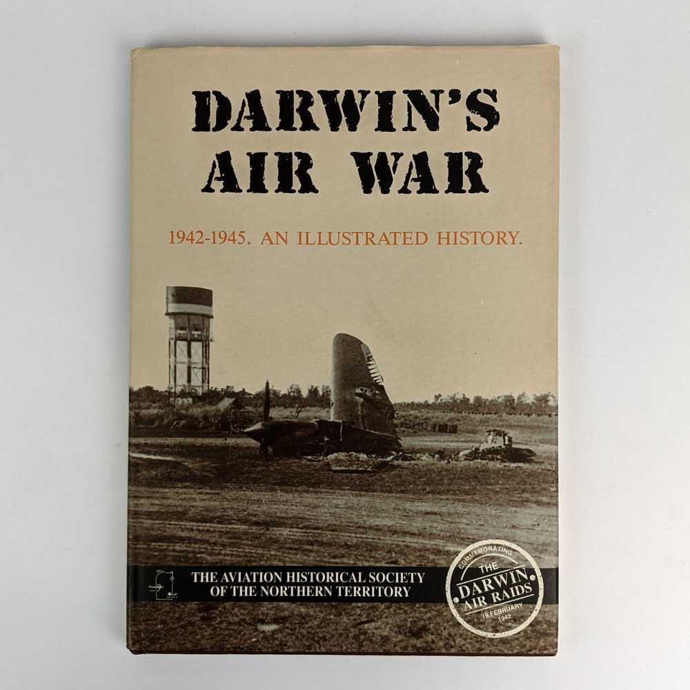 Bob Alford - Darwin's Air War, 1942 - 1945: An Illustrated History