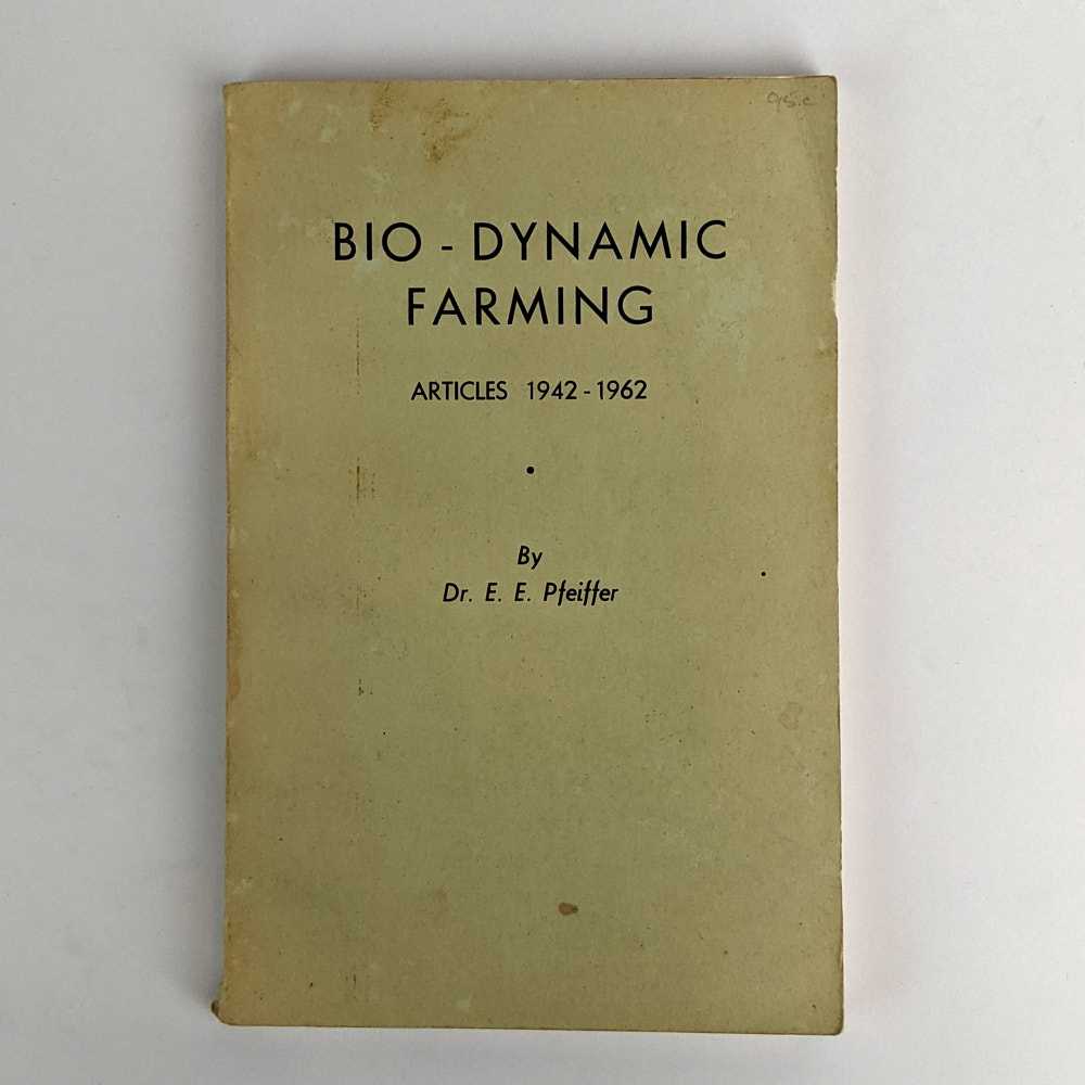 E. E. Pfeiffer - Bio-Dynamic Farming