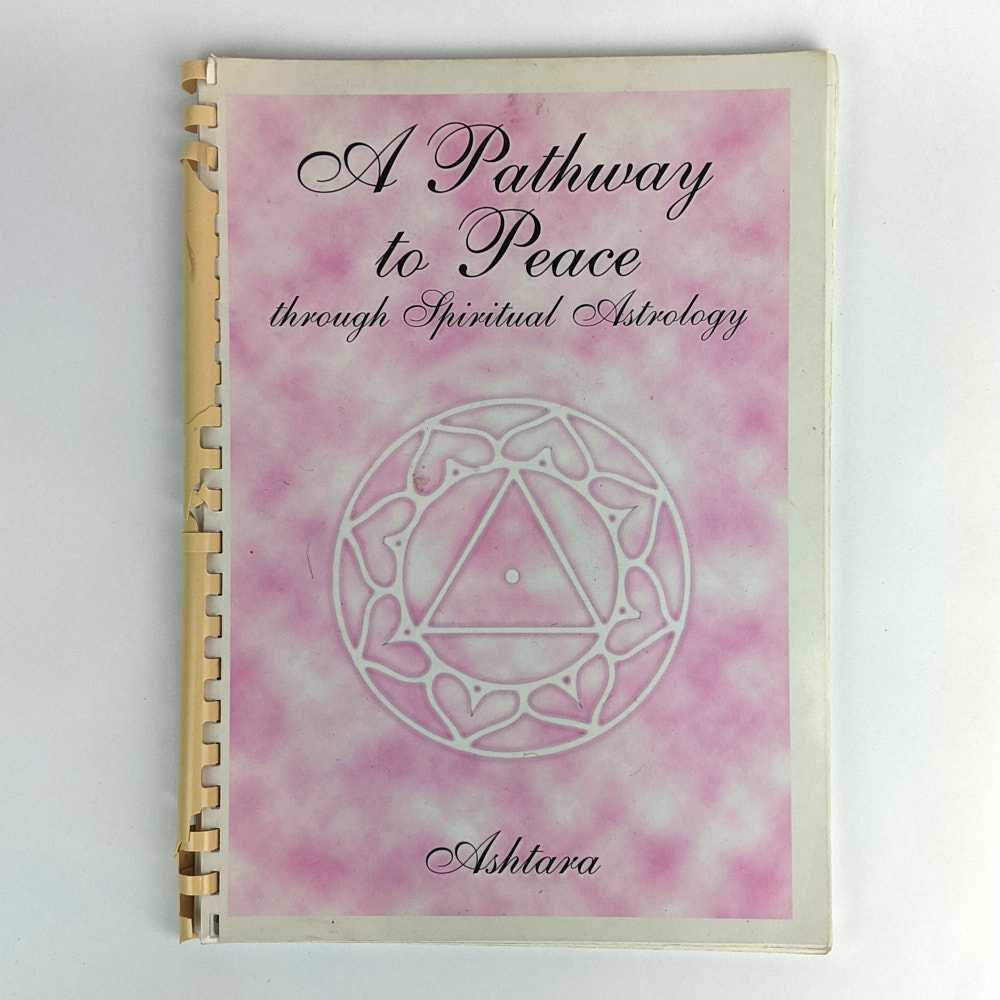 Ashtara - A Pathway to Peace Through Spiritual Astrology: Volume One: The Zodiacal Signs