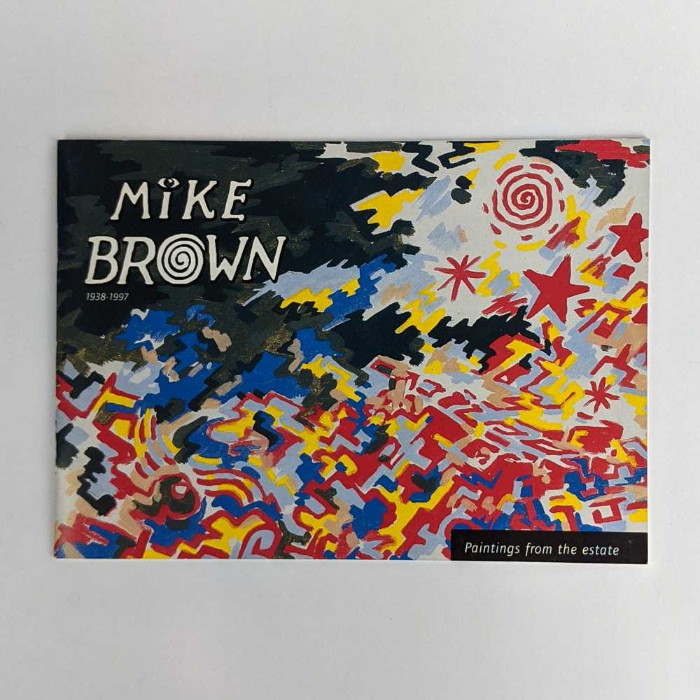 Mike Brown - Mike Brown 1938 - 1997: Paintings from the Estate