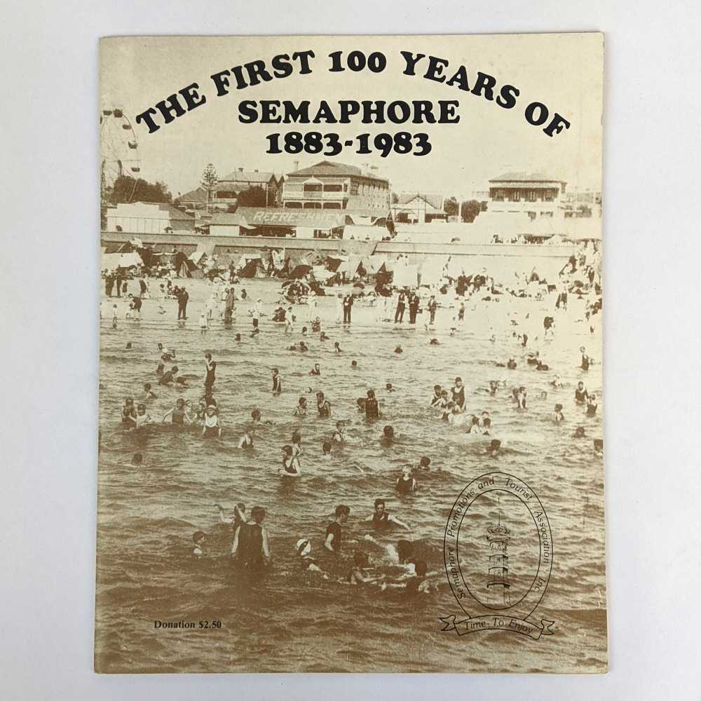 Semaphore Promotions and Tourist Association - The First 100 Years of Semaphore, 1883-1983