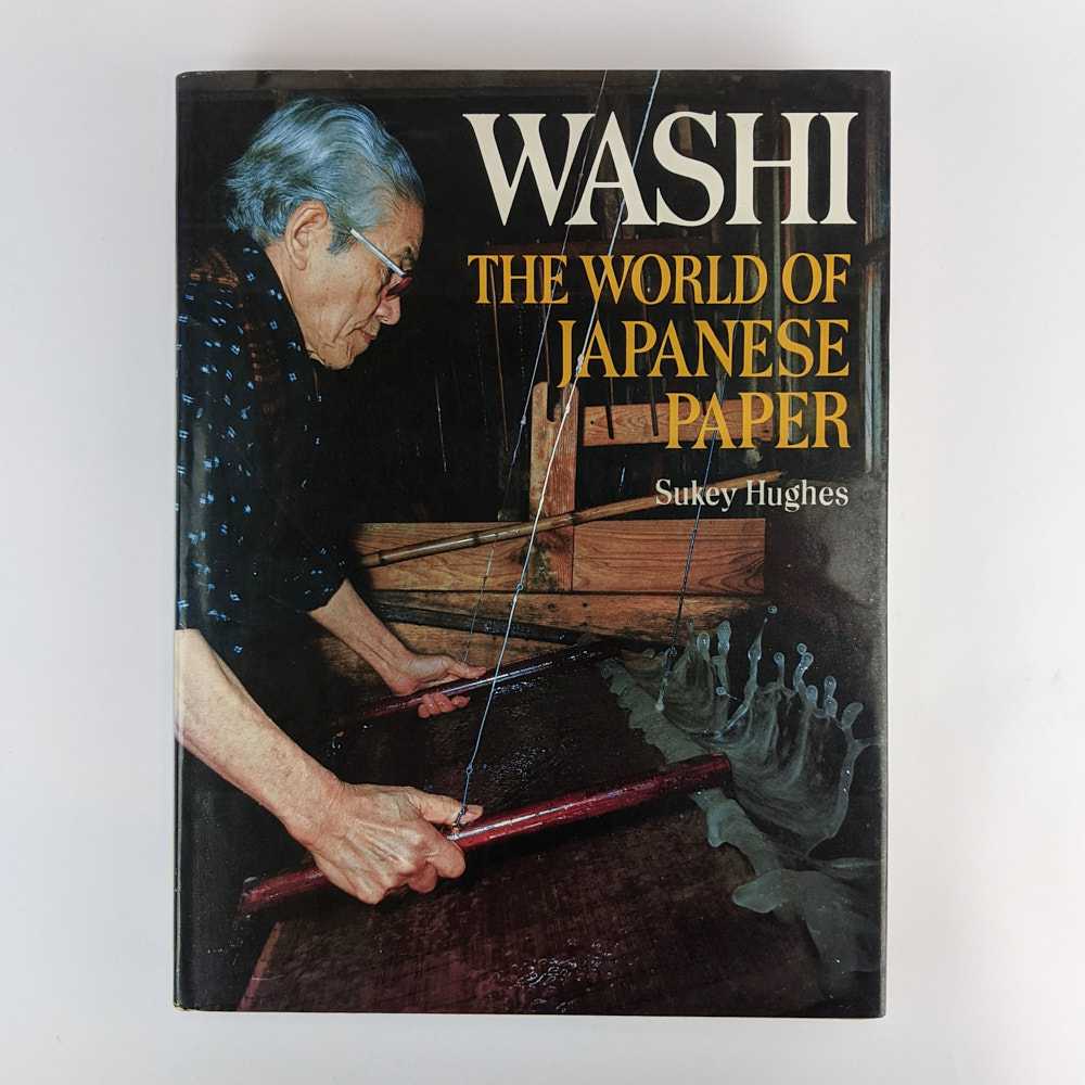 Sukey Hughes - Washi: The World of Japanese Paper