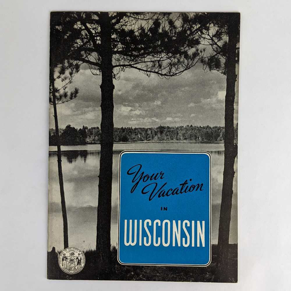Recreational Publicity Division, Wisconsin Conservation Department - Your Vacation in Wisconsin