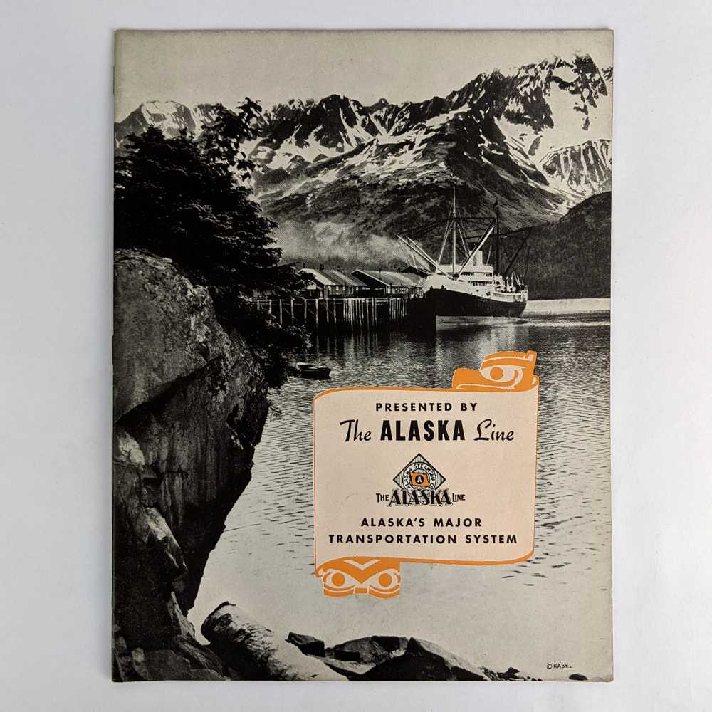 The Alaska Steamship Line - The Alaska Line: Let's Go Sailing Sheltered Seas
