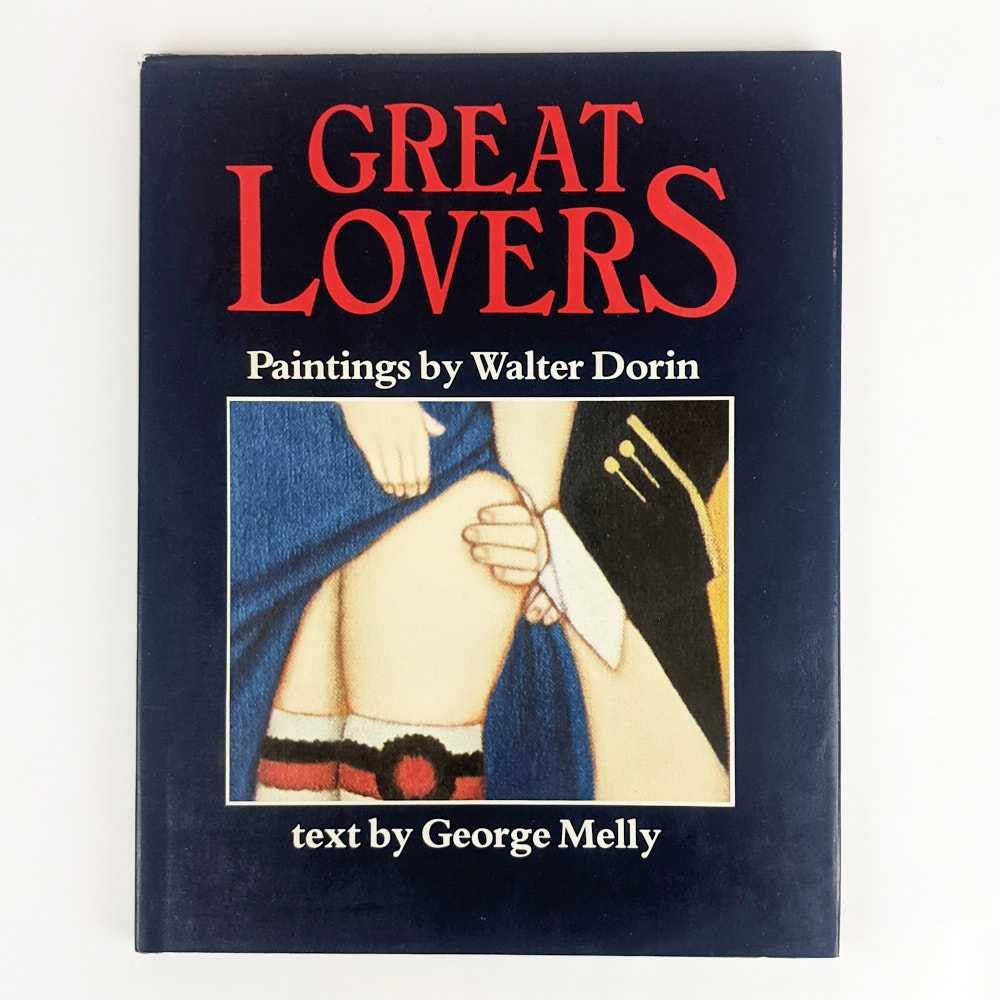 Walter Dorin; George Melly - Great Lovers: Paintings by Walter Dorin
