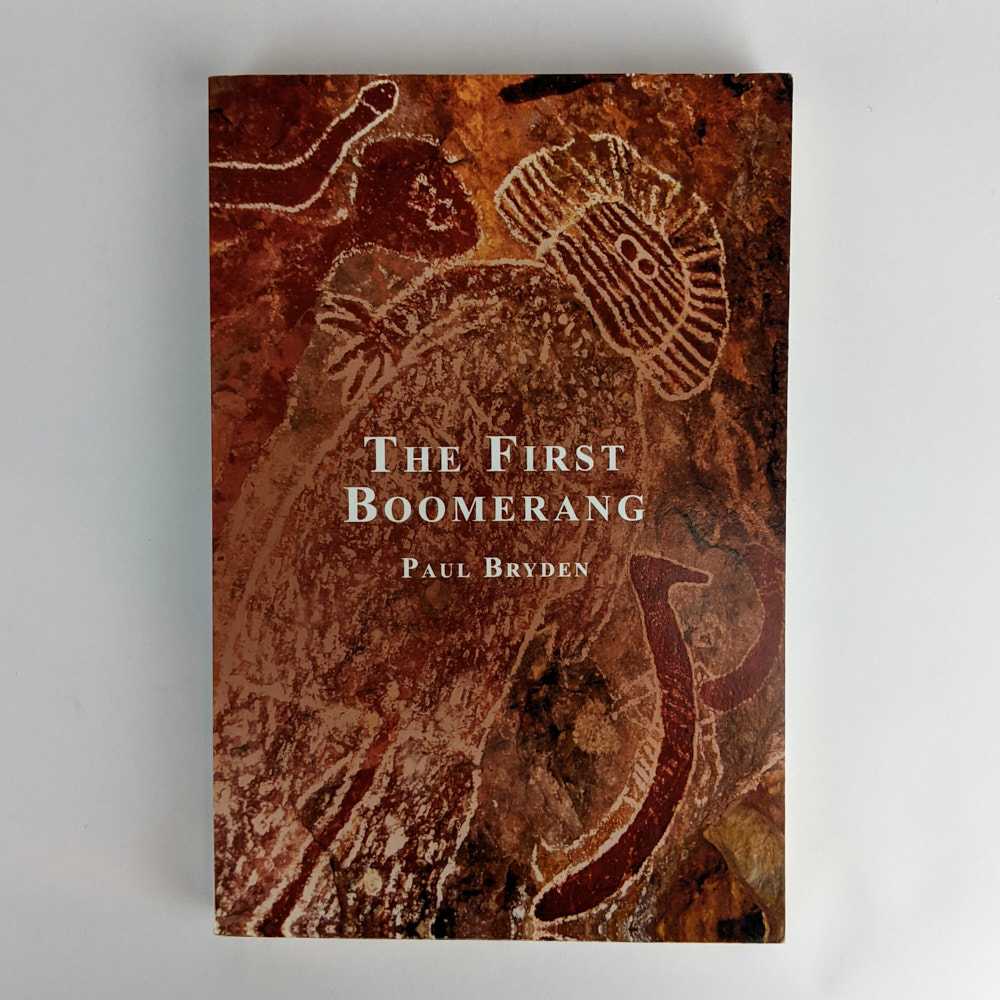 Paul Bryden - The First Boomerang: A Spiritual Odyssey